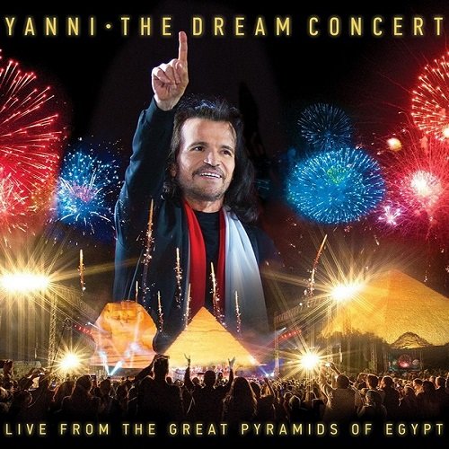 Yanni - The Dream Concert: Live from the Great Pyramids of Egypt