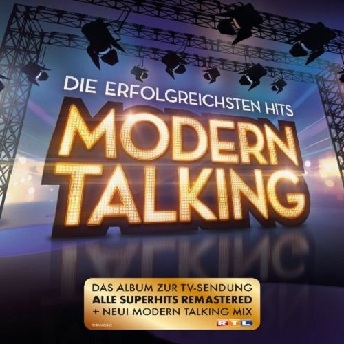 Modern Talking - Die Erfolgreichsten Hits. Remastered