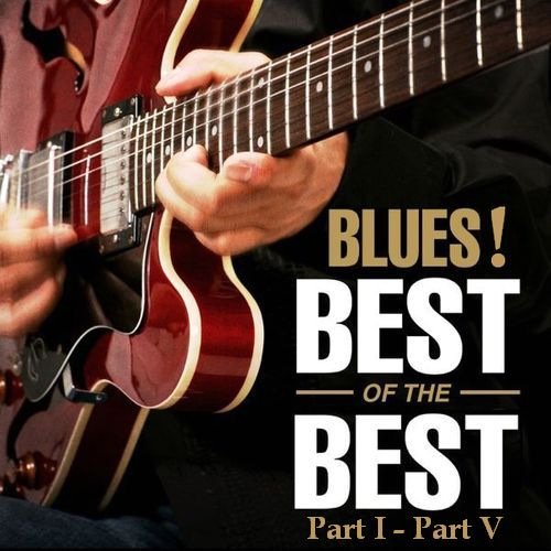 Сборник - Blues! The Best Of The Best