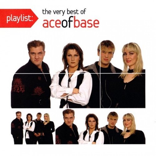 Ace Of Base - Playlist: The Very Best Of Ace Of Base