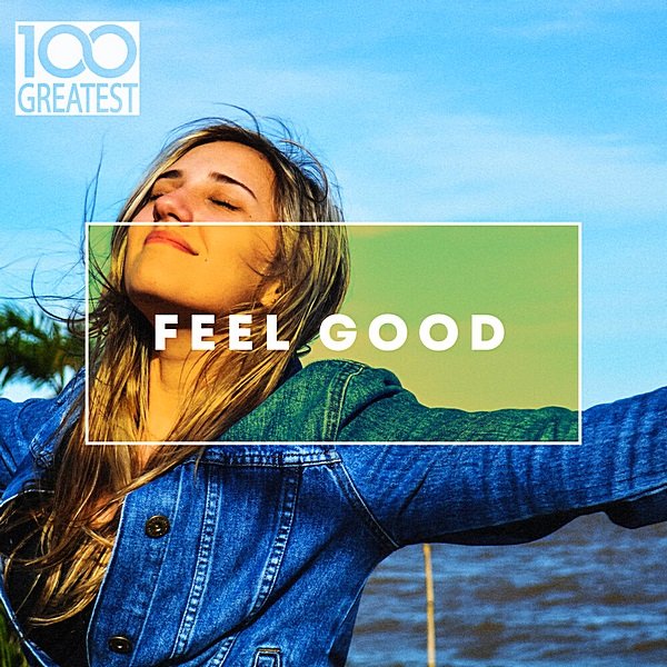 Сборник - 100 Greatest Feel Good