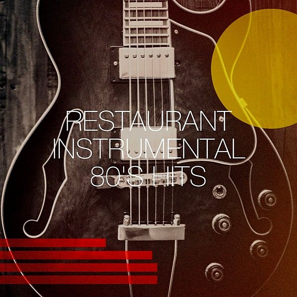 Сборник - Restaurant Instrumental 80's Hits