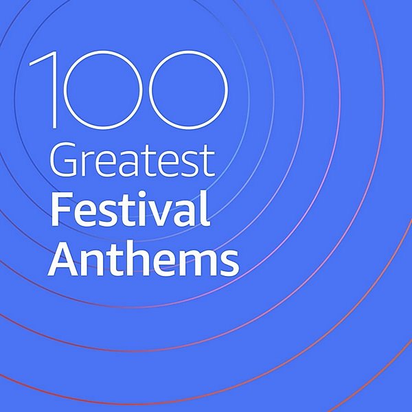 Сборник - 100 Greatest Festival Anthems