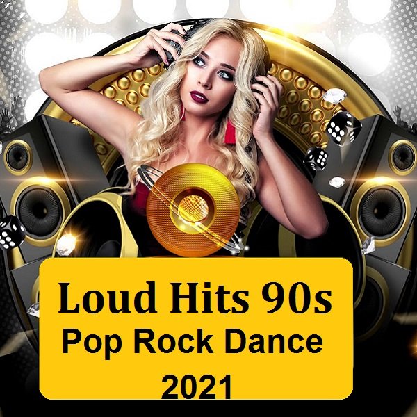 Сборник - Loud Hits 90s. Pop Rock Dance