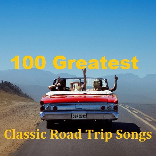 Сборник - 100 Greatest Classic Road Trip Songs