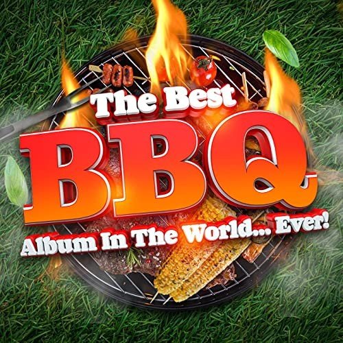 Сборник - The Best BBQ Album In The World...Ever!