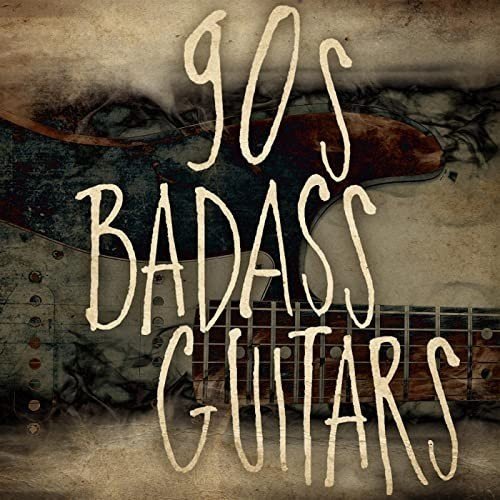 Сборник - 90s Badass Guitars