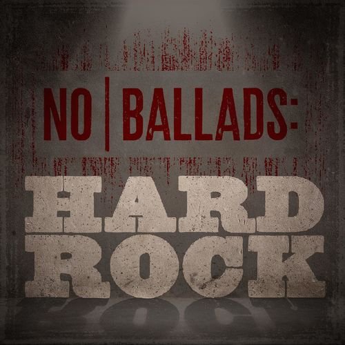 Сборник - No Ballads: Hard Rock