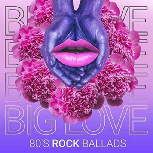 Сборник Big Love - 80's Rock Ballads