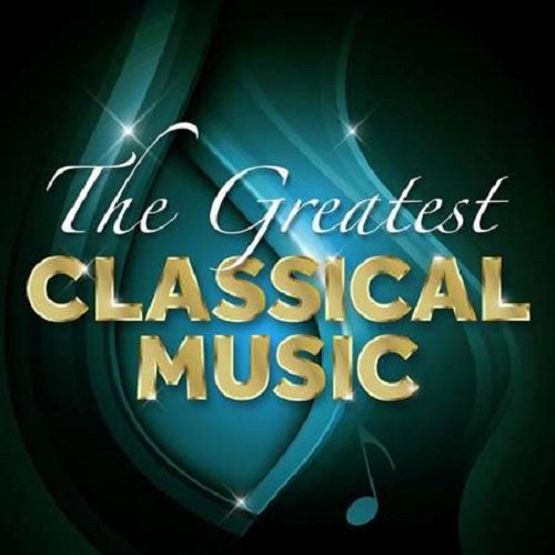 Сборник - The Greatest Classical Music