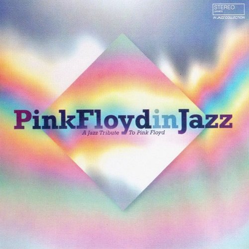 Сборник - Pink Floyd In Jazz. A Jazz Tribute To Pink Floyd