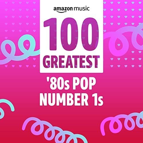 Сборник - 100 Greatest 80s Pop Number 1s