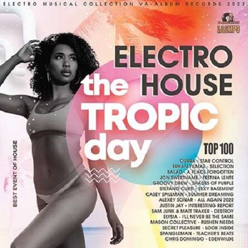 Сборник - The Tropic Day: Electro House Session