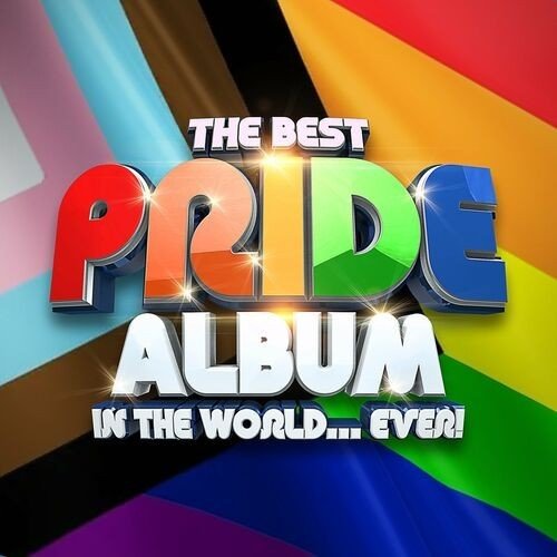 Сборник - The Best PRIDE Album In The World...Ever!