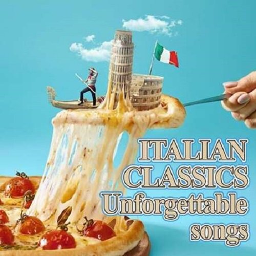 Сборник - Italian Classics Unforgettable Songs