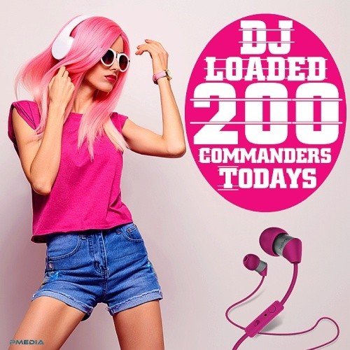 Сборник - 200 DJ Loaded - Todays Commanders