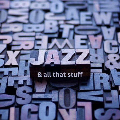 Сборник - Jazz & all that stuff (2023)