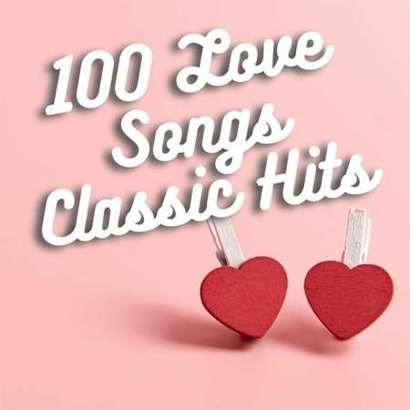 Сборник - 100 Love Songs Classic Hits (2023)