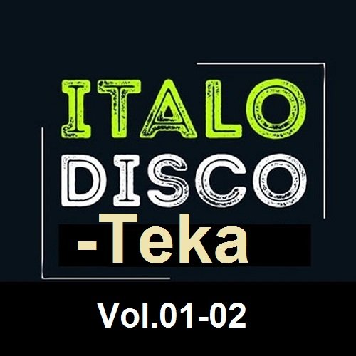 Сборник - Italo Disco-Teka Vol.01-02 (2023)