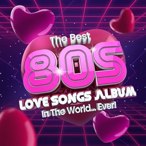 Сборник - The Best 80s Love Songs Album In The World...Ever!