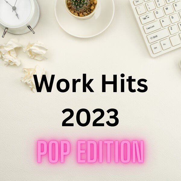 Сборник - Work Hits 2023 - Pop Edition (2023)