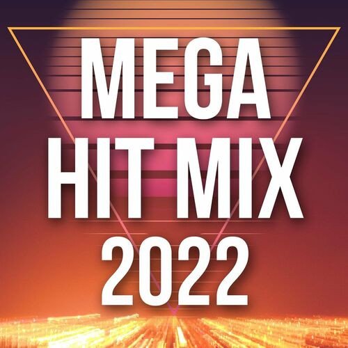 Сборник - Mega Hit Mix 2022