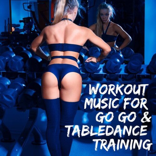 Workout Music for Go Go & Tabledance Training MP3 (2023)