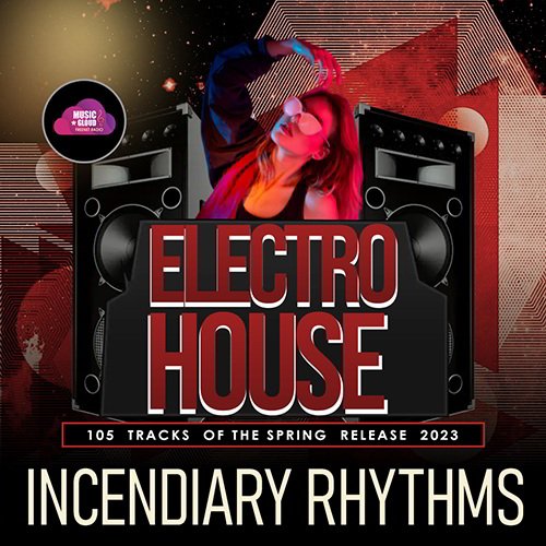 Сборник -  Incendiary Rhythms. Electro House (2023)