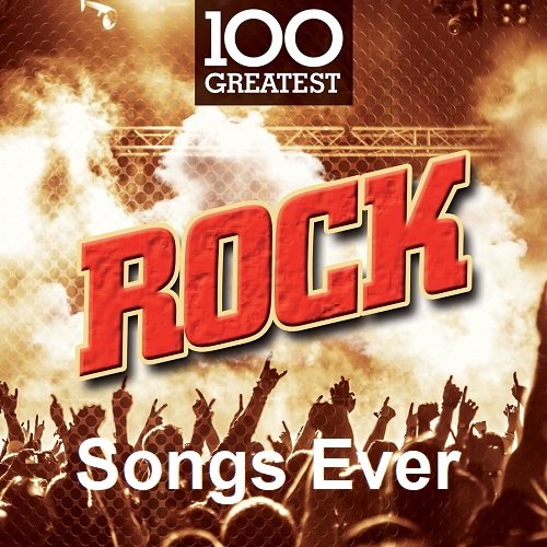 Сборник - 100 Greatest Rock Songs Ever (2023) FLAC