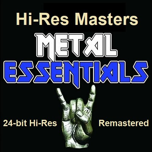 Сборник - Metal Essentials. Hi-Res Masters [24-bit Hi-Res, Remastered] (2023) FLAC