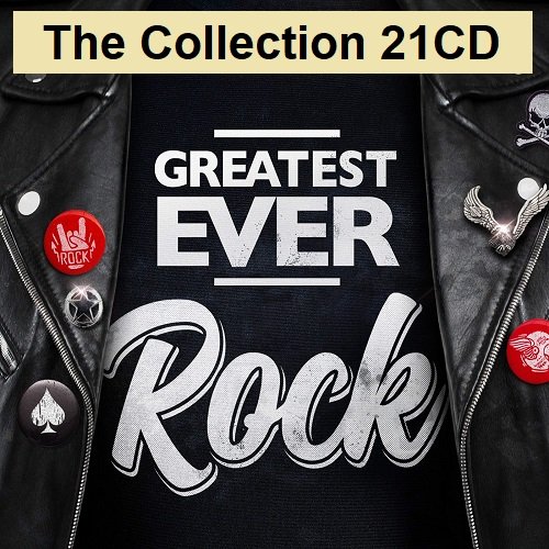 Сборник - Greatest Ever Rock: The Collection 21CD (2008-2015)