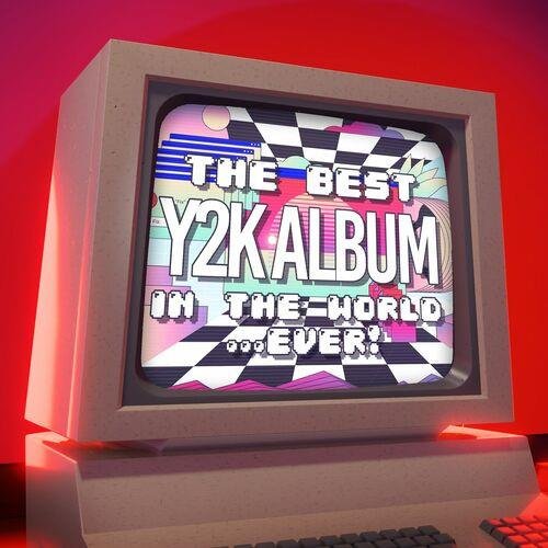 Сборник - The Best Y2K Album In The World...Ever! (2023)