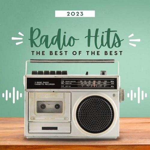 Сборник - Radio Hits 2023 The Best of The Best (2023) FLAC