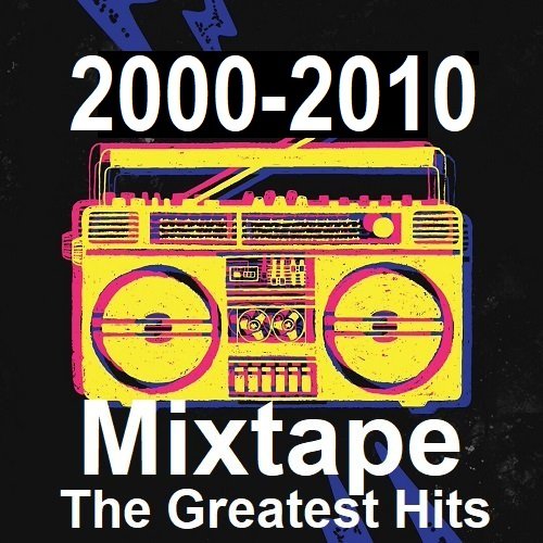 Сборник - 2000-2010s Mixtape The Greatest Hits (2023)