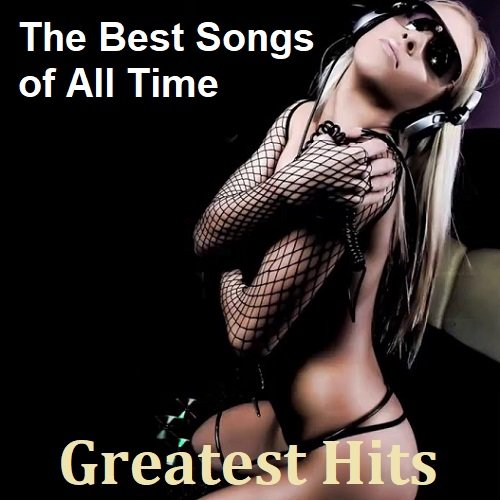 Сборник - The Best Songs of All Time - Greatest Hits (2023)