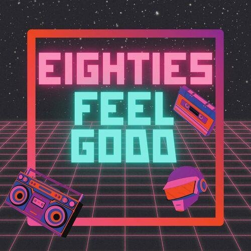 Сборник - Eighties Feel Good (2023)