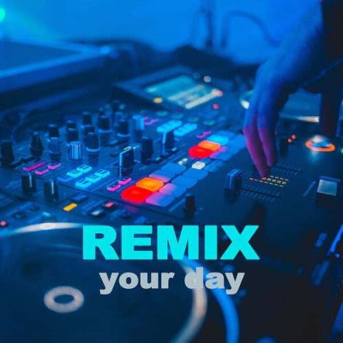 Сборник - Remix Your Day (2023)