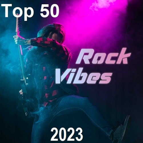 Сборник Top 50 - Rock Vibes (2023)