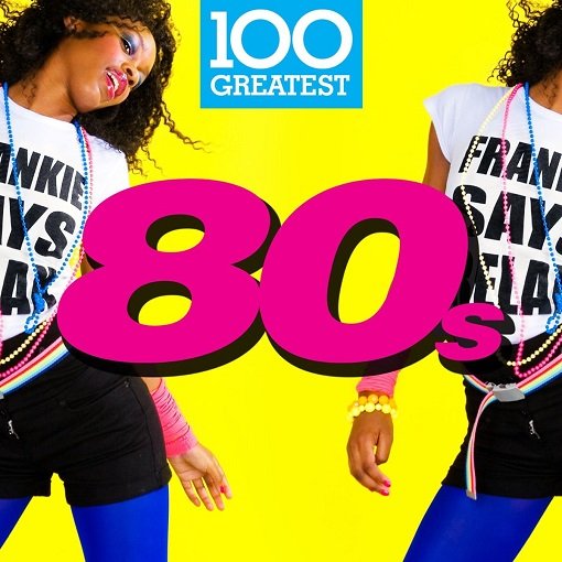 Сборник - 100 Greatest 80s (2024)