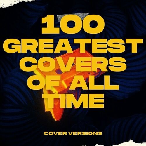 Сборник - 100 Greatest Covers of All Time (2024)