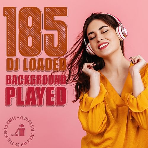 Сборник - 185 DJ Loaded – Played Background (2024)