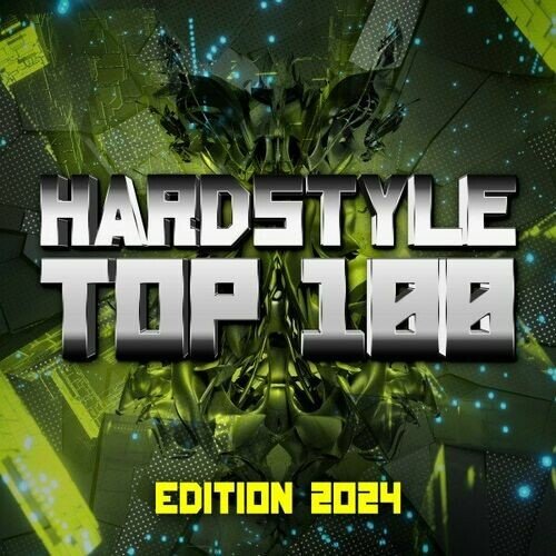 Сборник - Hardstyle Top 100 Edition (2024)