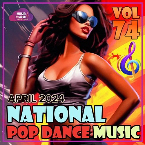 Сборник - National Pop Dance Music Vol.74 (2024)