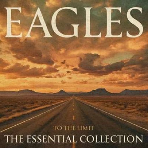 Eagles - To The Limit: The Essential Collection (2024)