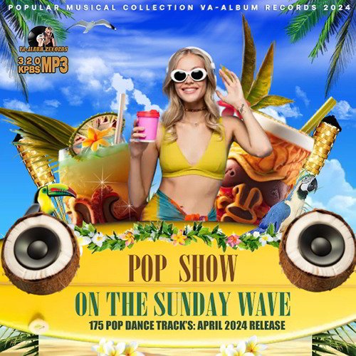 Сборник - Pop Show On The Sunday Wave (2024)