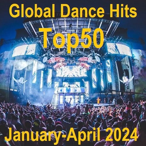 Сборник Top50 - Global Dance Hits. January-April (2024)