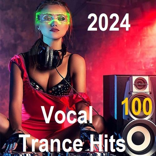 Сборник - Vocal Trance 100 Hits (2024)