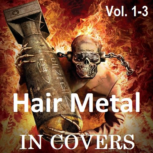 Сборник - Hair Metal in Covers Vol.1-3 (2009)