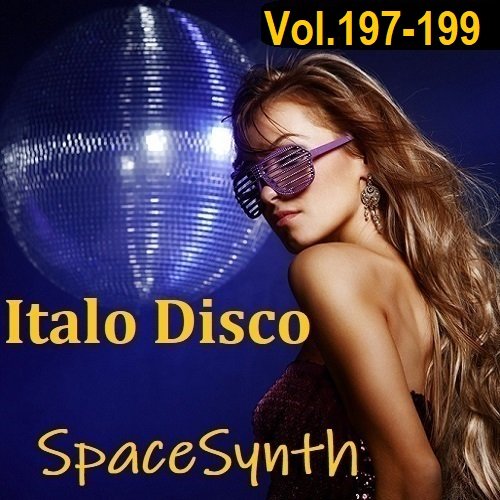 Сборник - Italo Disco & SpaceSynth Vol.197-199 (2024)