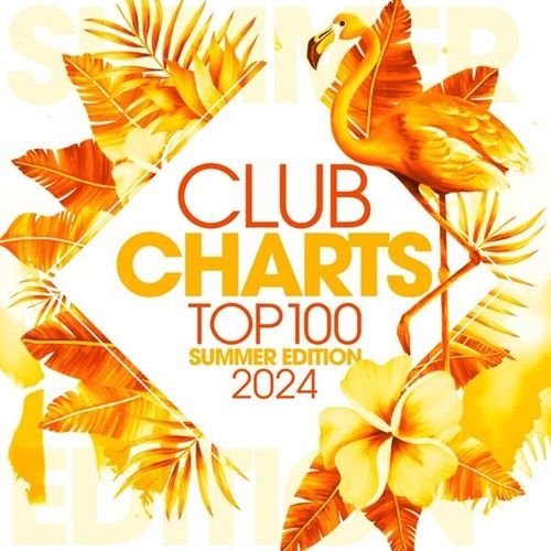 Сборник - Club Charts 2024 Top 100 - Summer Edition (2024)